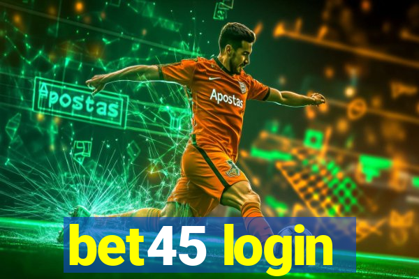 bet45 login